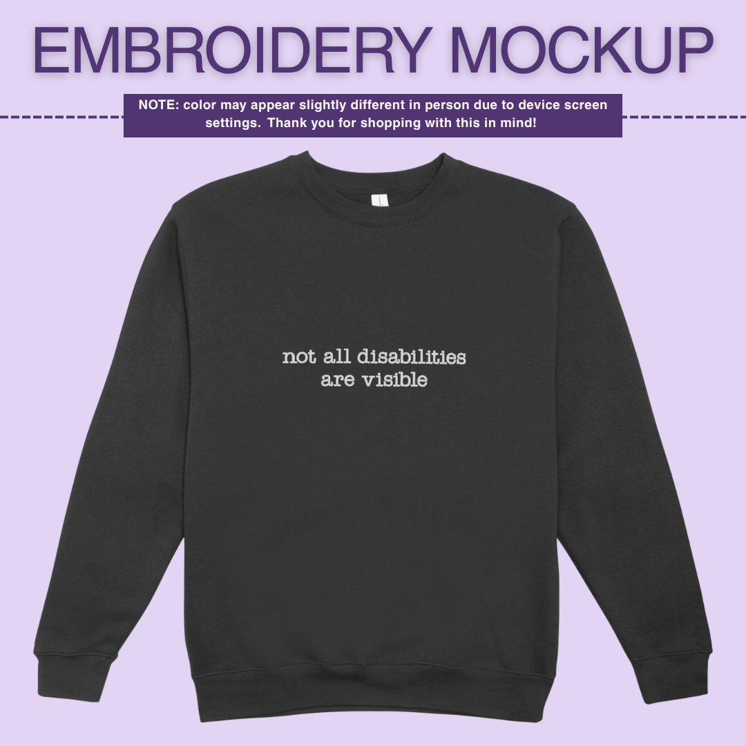 Infusion Crewneck - Not All Disabilites Are Visible