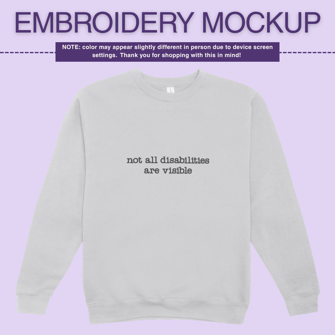 Infusion Crewneck - Not All Disabilites Are Visible