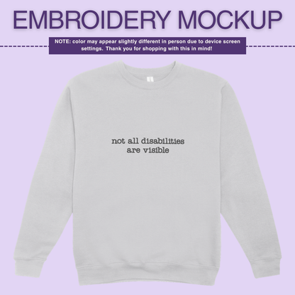 Infusion Crewneck - Not All Disabilites Are Visible