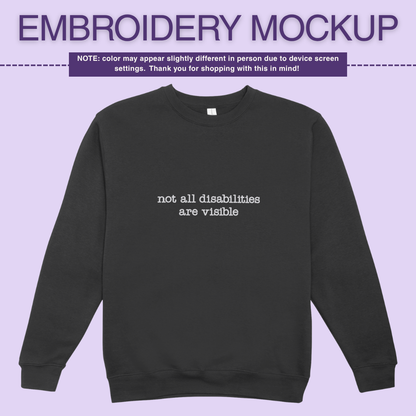 Infusion Crewneck - Not All Disabilites Are Visible