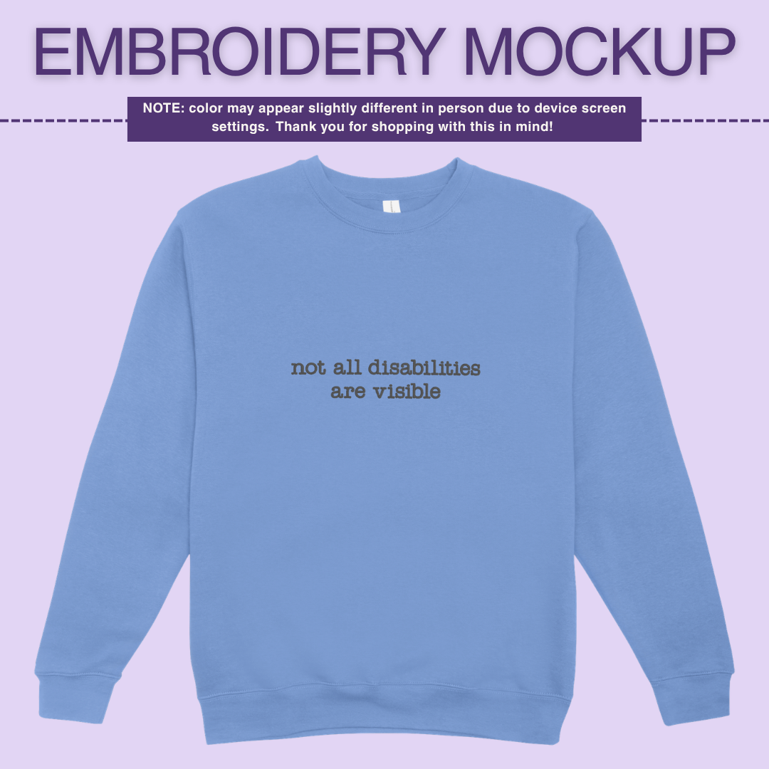 Infusion Crewneck - Not All Disabilites Are Visible