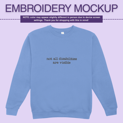 Infusion Crewneck - Not All Disabilites Are Visible