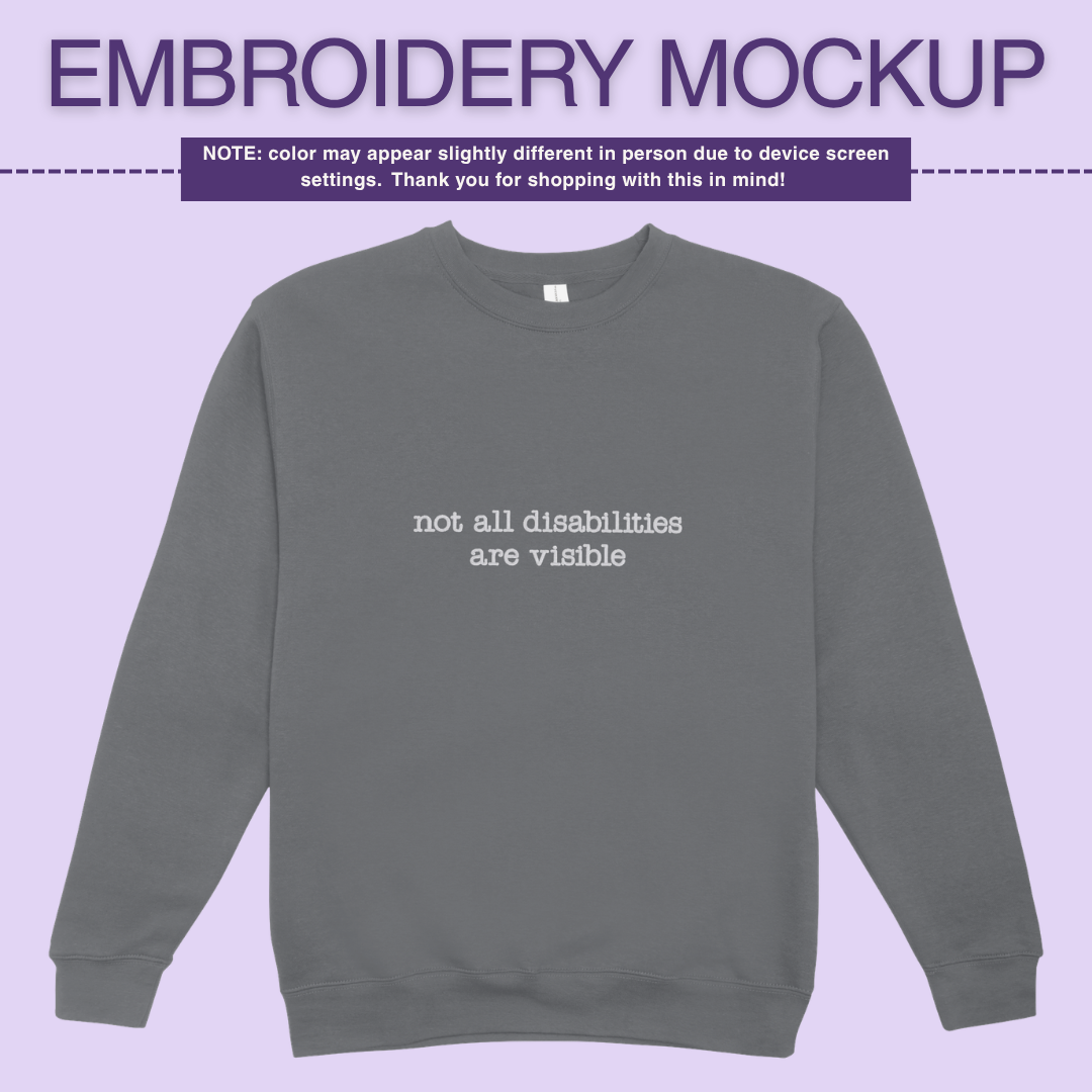 Infusion Crewneck - Not All Disabilites Are Visible