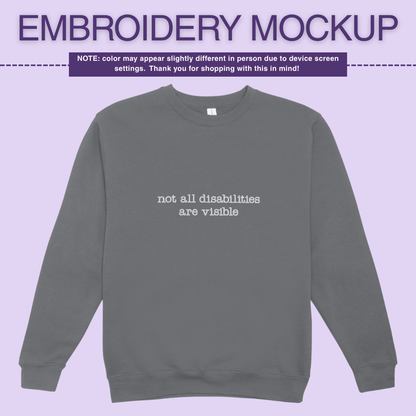 Infusion Crewneck - Not All Disabilites Are Visible