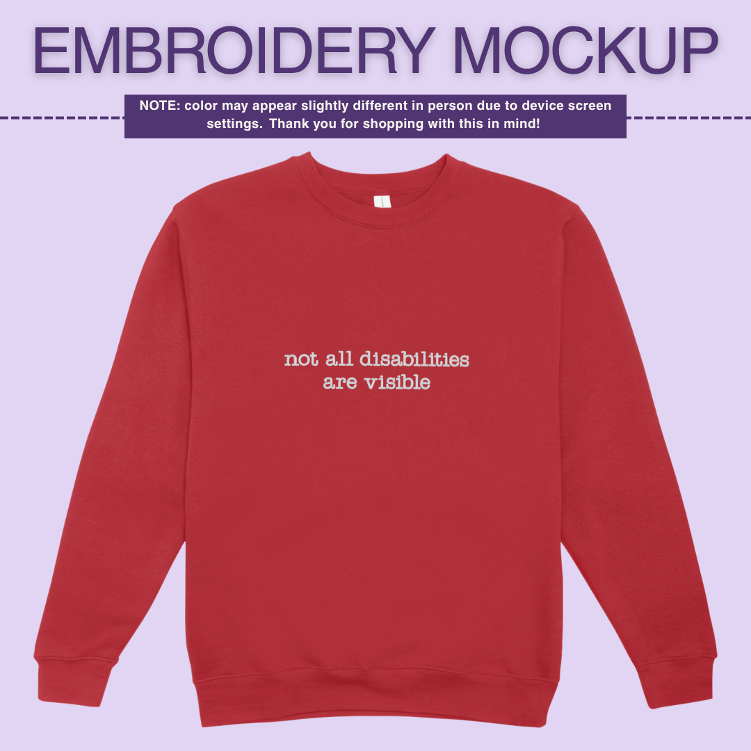 Infusion Crewneck - Not All Disabilites Are Visible