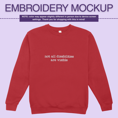 Infusion Crewneck - Not All Disabilites Are Visible