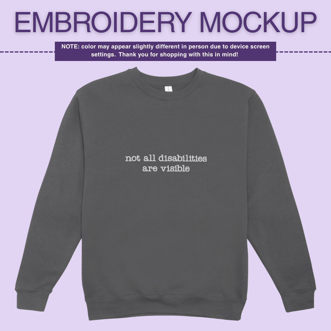 Infusion Crewneck - Not All Disabilites Are Visible