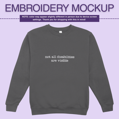 Infusion Crewneck - Not All Disabilites Are Visible