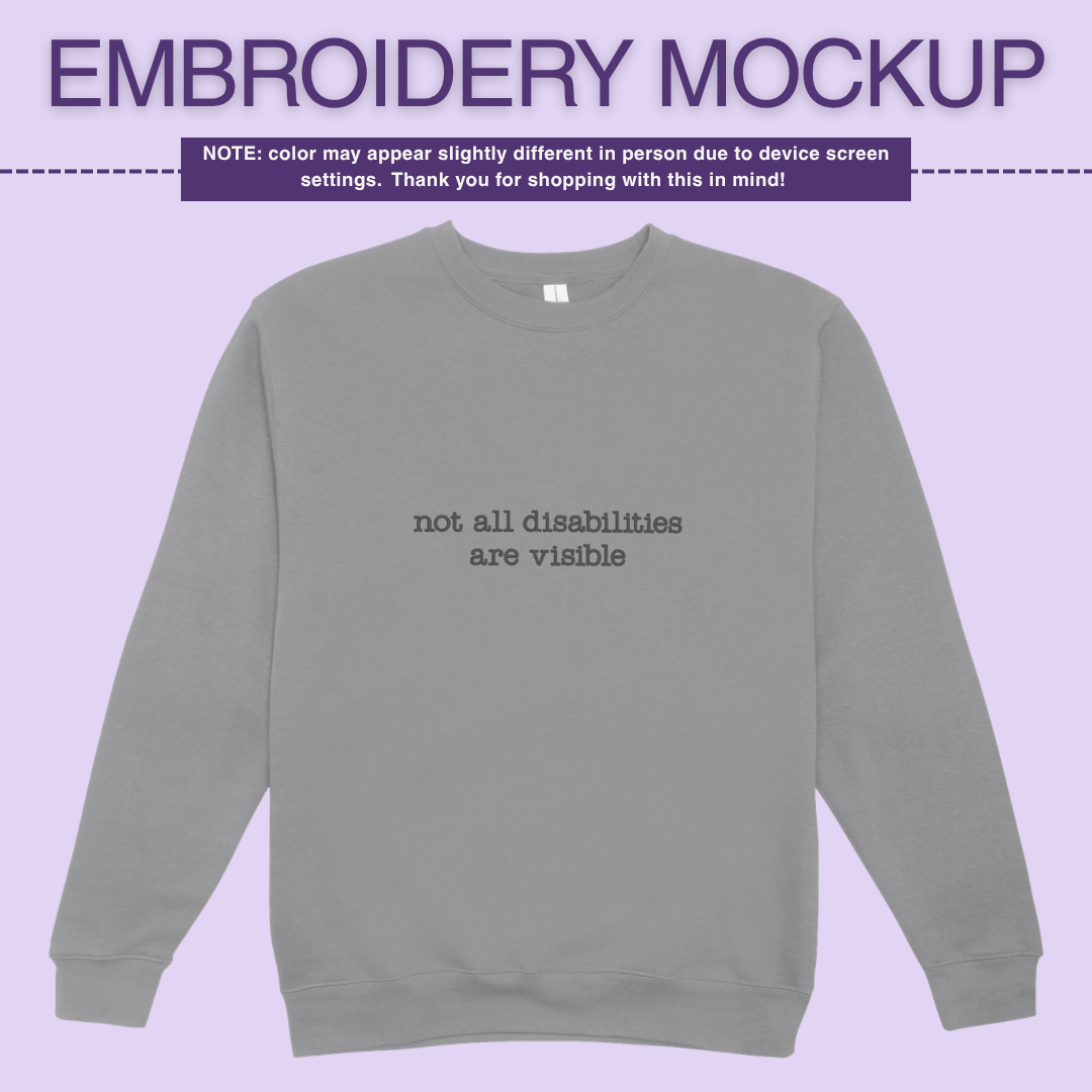 Infusion Crewneck - Not All Disabilites Are Visible