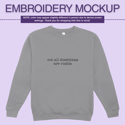 Infusion Crewneck - Not All Disabilites Are Visible