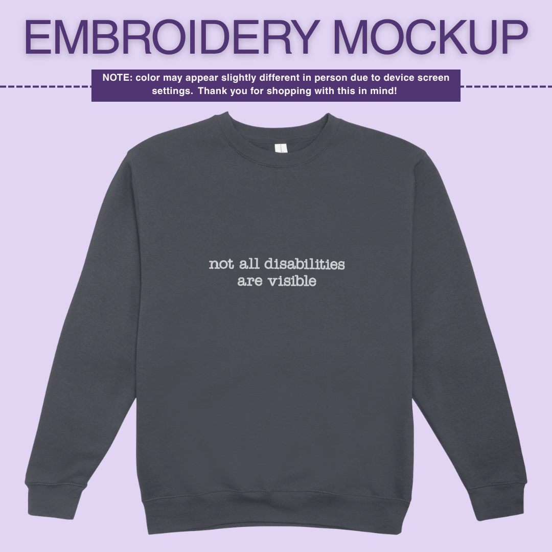 Infusion Crewneck - Not All Disabilites Are Visible