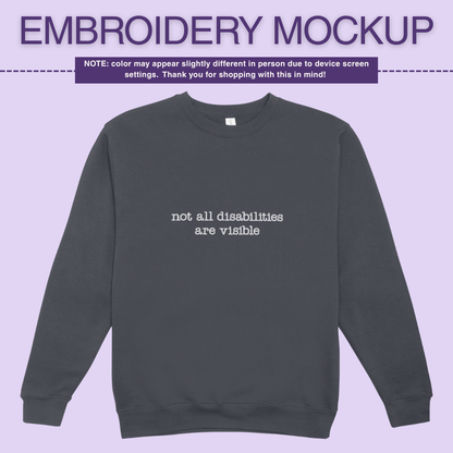 Infusion Crewneck - Not All Disabilites Are Visible