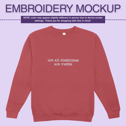Infusion Crewneck - Not All Disabilites Are Visible