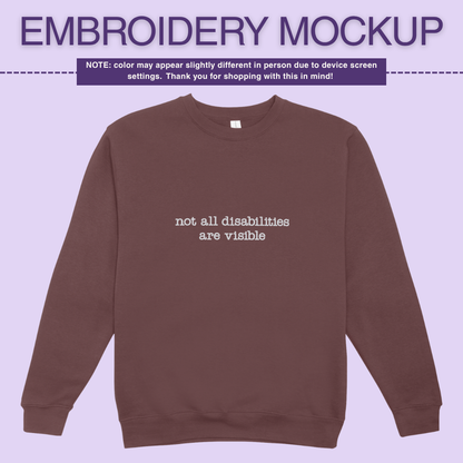 Infusion Crewneck - Not All Disabilites Are Visible
