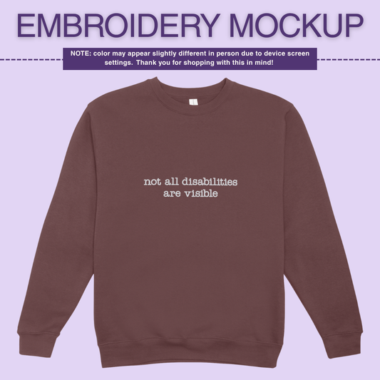 Infusion Crewneck - Not All Disabilites Are Visible