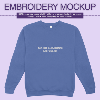 Infusion Crewneck - Not All Disabilites Are Visible