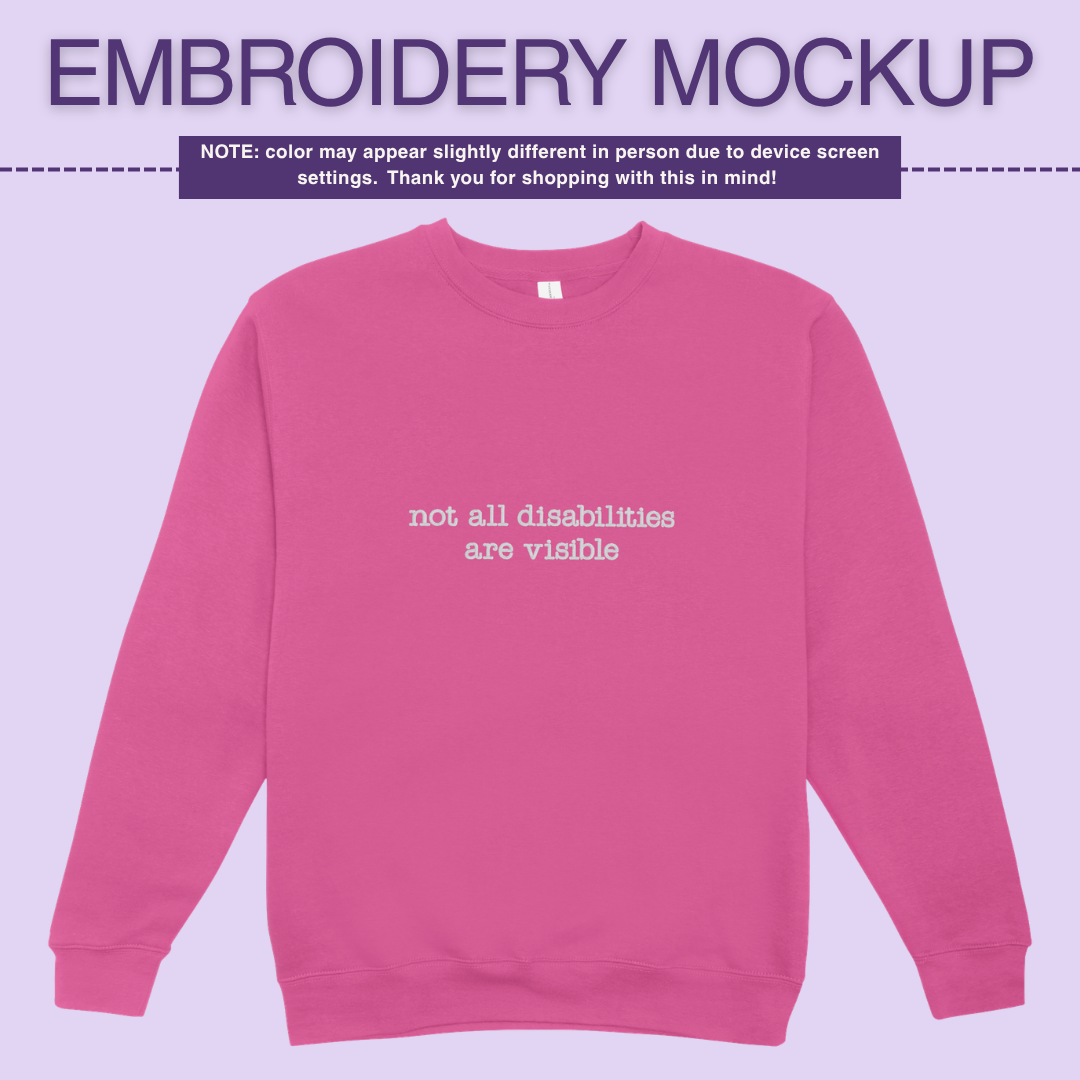 Infusion Crewneck - Not All Disabilites Are Visible
