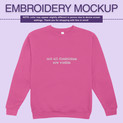 Infusion Crewneck - Not All Disabilites Are Visible