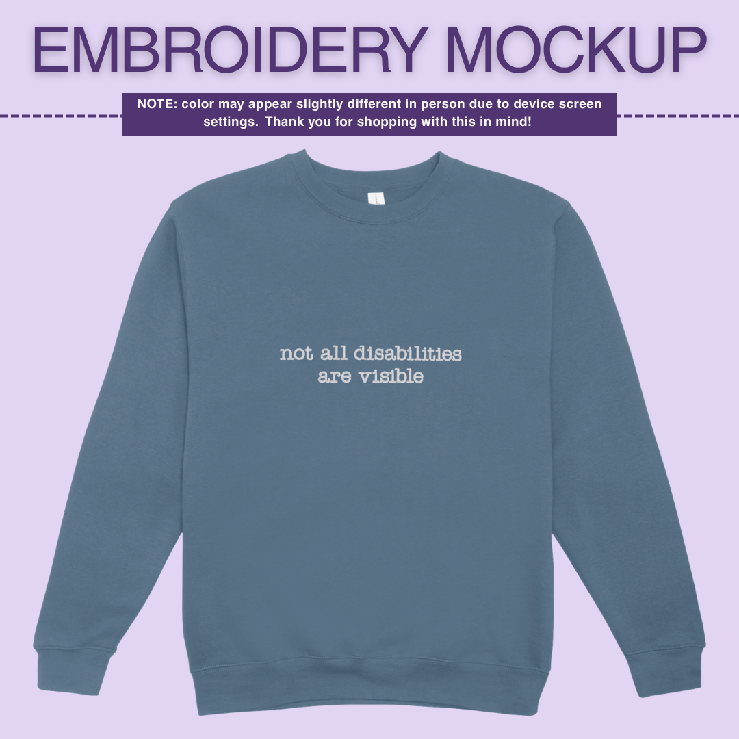 Infusion Crewneck - Not All Disabilites Are Visible