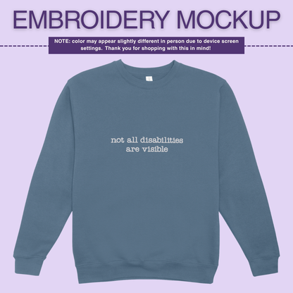 Infusion Crewneck - Not All Disabilites Are Visible