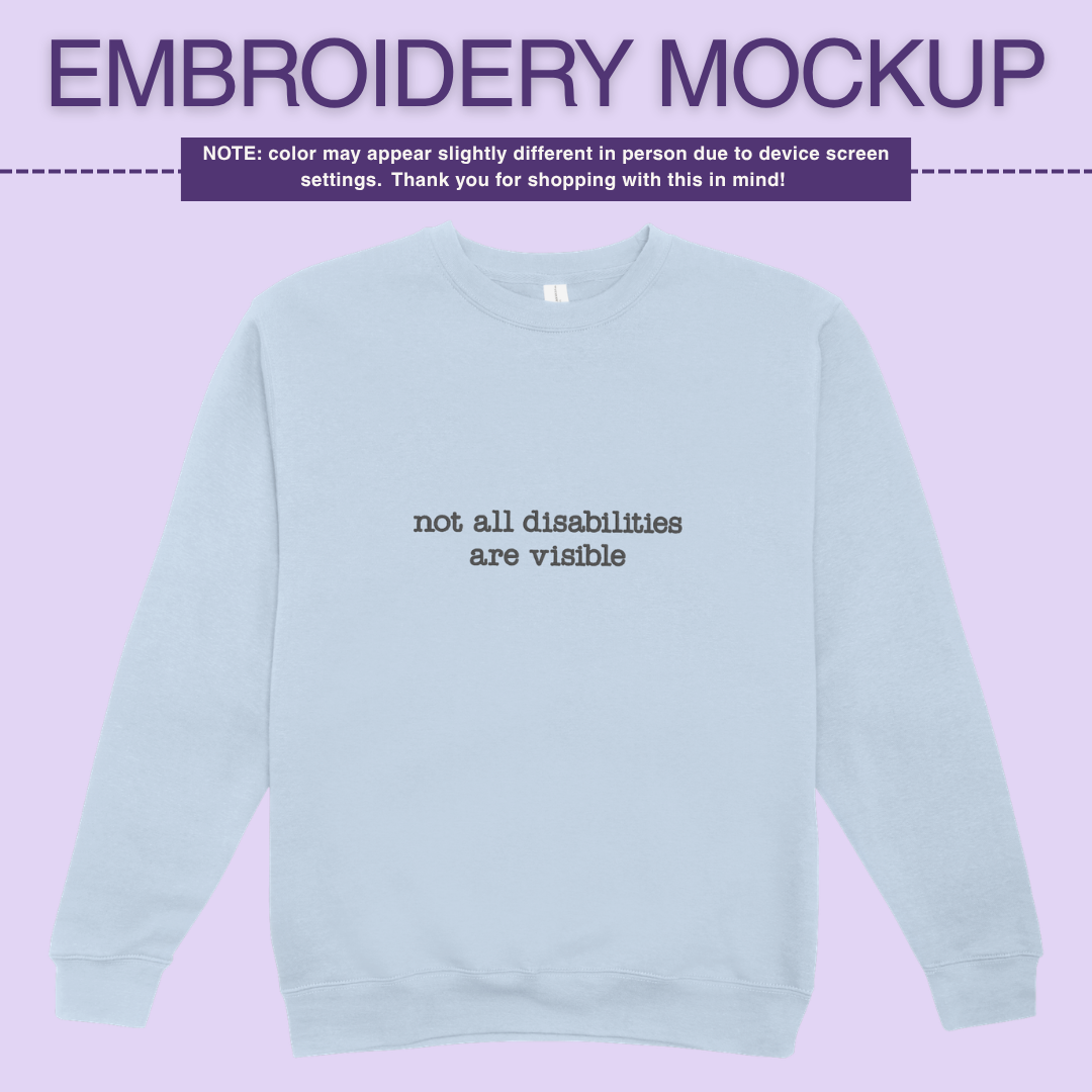 Infusion Crewneck - Not All Disabilites Are Visible