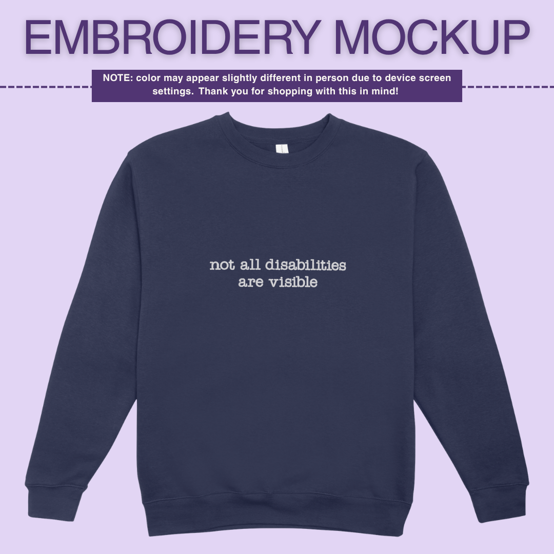 Infusion Crewneck - Not All Disabilites Are Visible