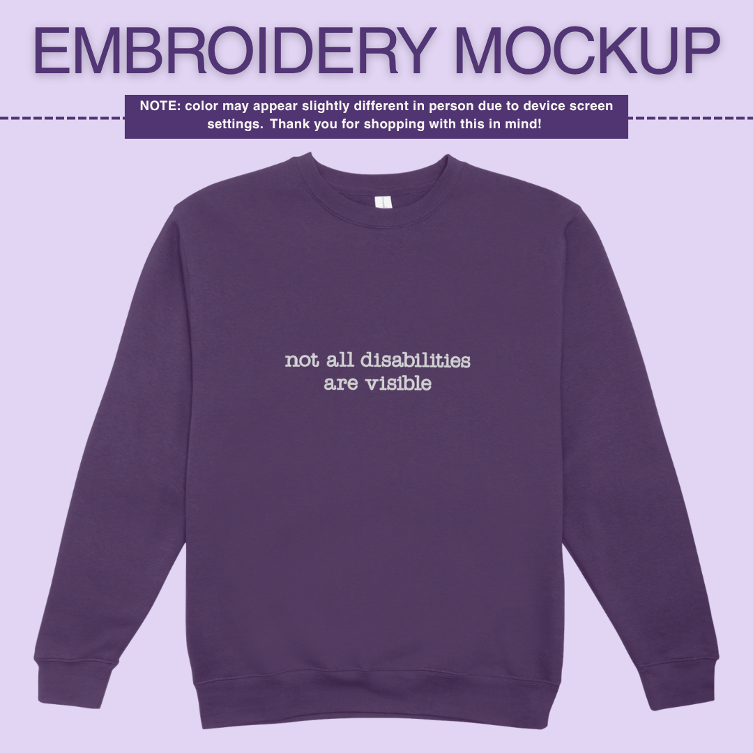 Infusion Crewneck - Not All Disabilites Are Visible