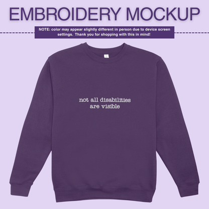 Infusion Crewneck - Not All Disabilites Are Visible