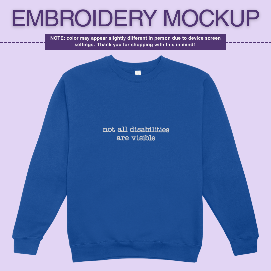Infusion Crewneck - Not All Disabilites Are Visible