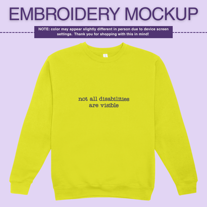 Infusion Crewneck - Not All Disabilites Are Visible