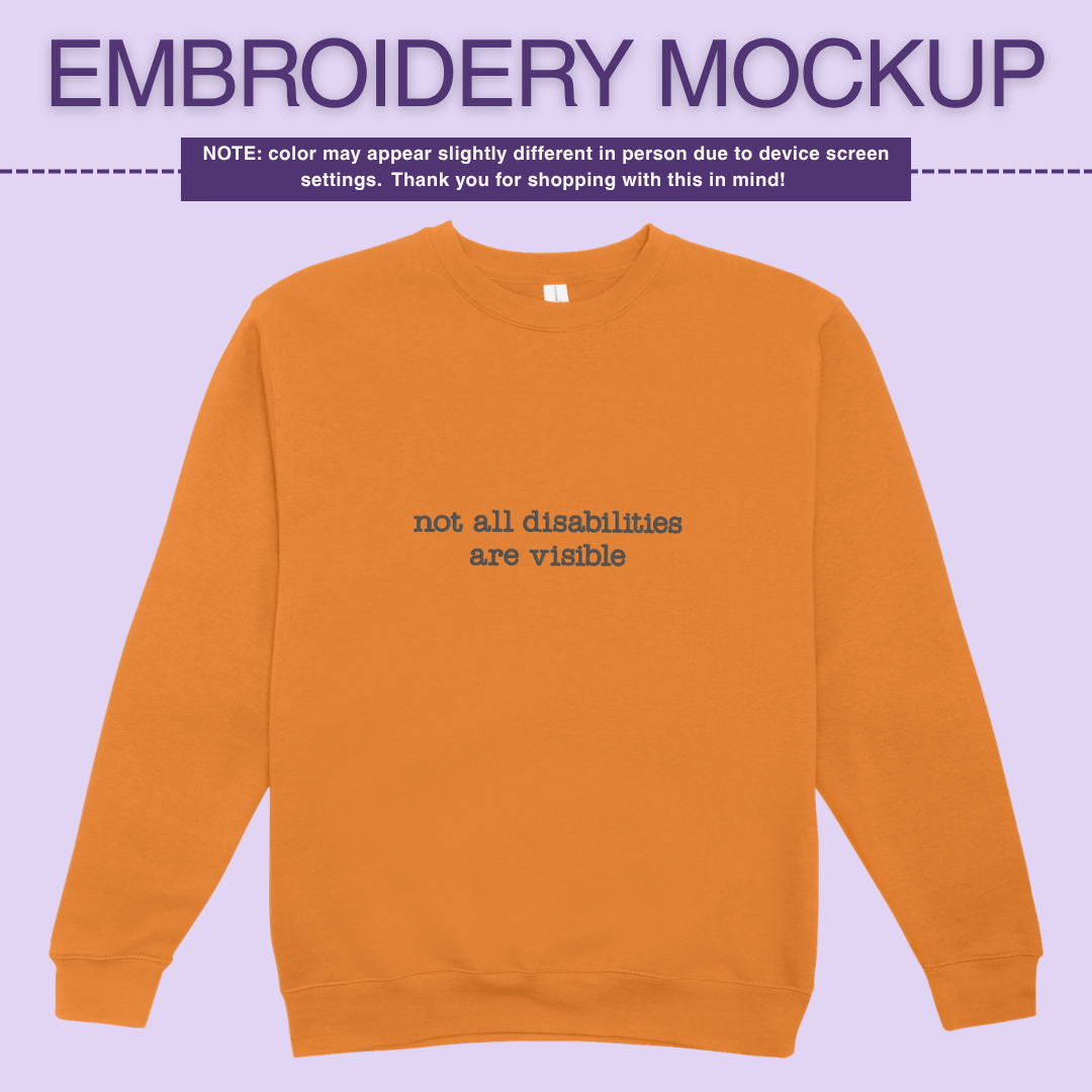 Infusion Crewneck - Not All Disabilites Are Visible