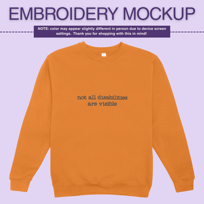 Infusion Crewneck - Not All Disabilites Are Visible