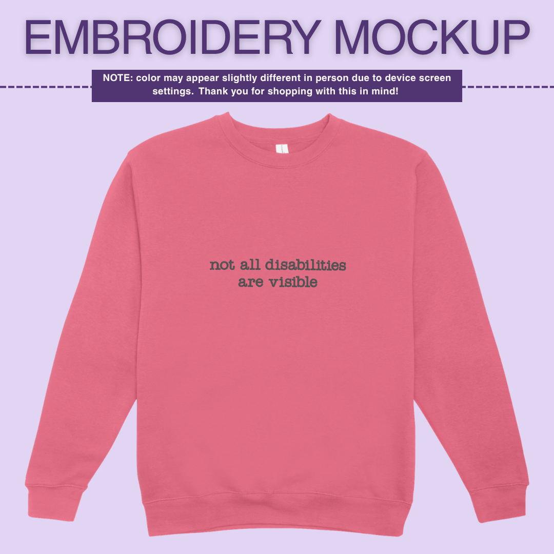 Infusion Crewneck - Not All Disabilites Are Visible