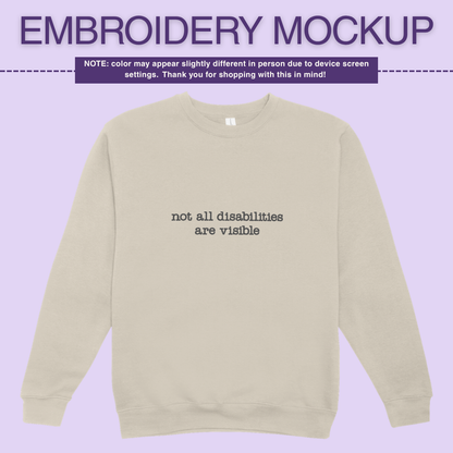 Infusion Crewneck - Not All Disabilites Are Visible