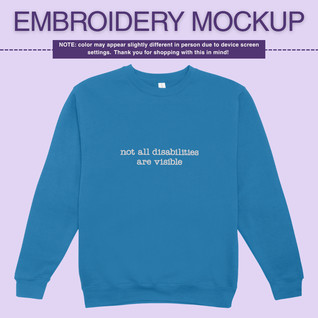 Infusion Crewneck - Not All Disabilites Are Visible