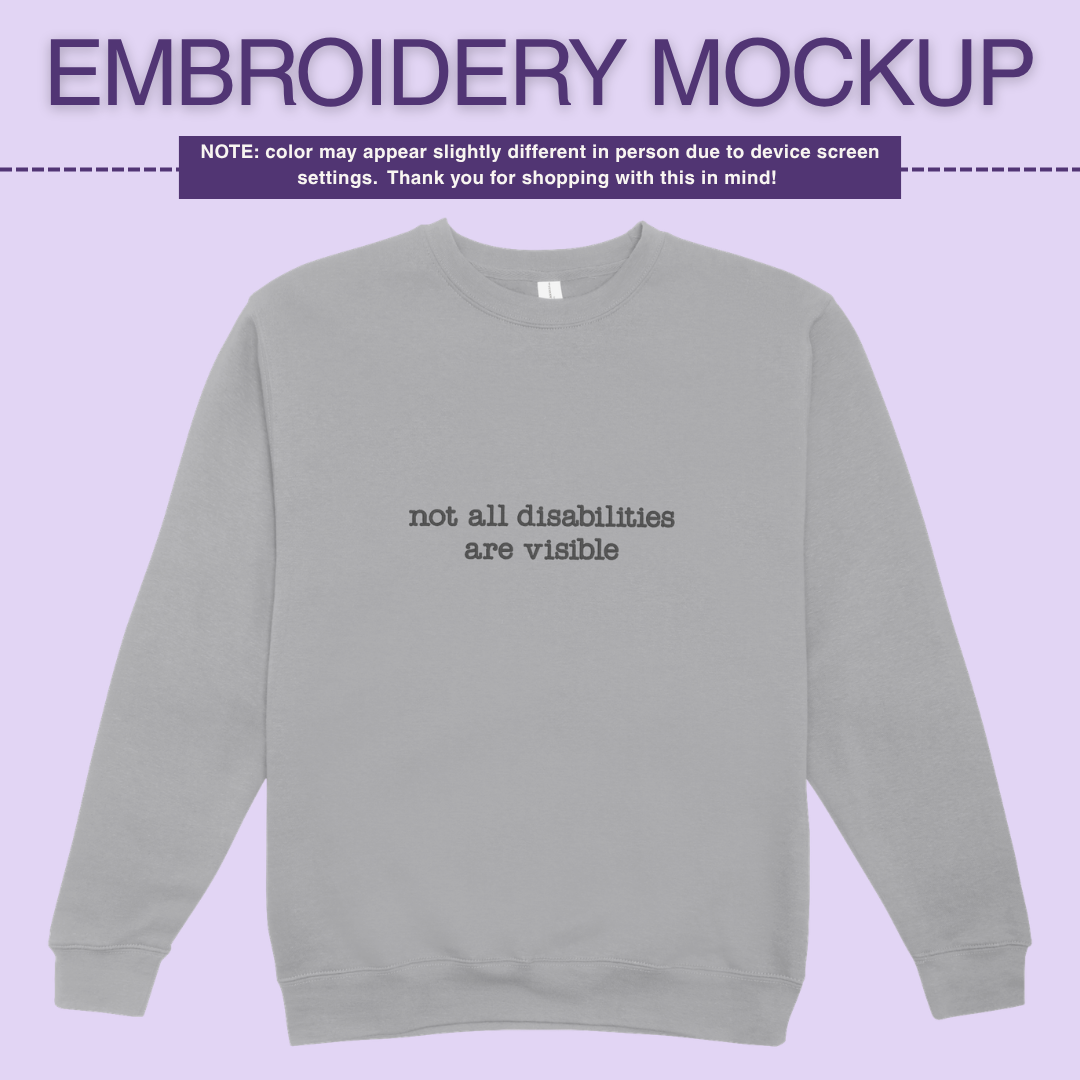 Infusion Crewneck - Not All Disabilites Are Visible