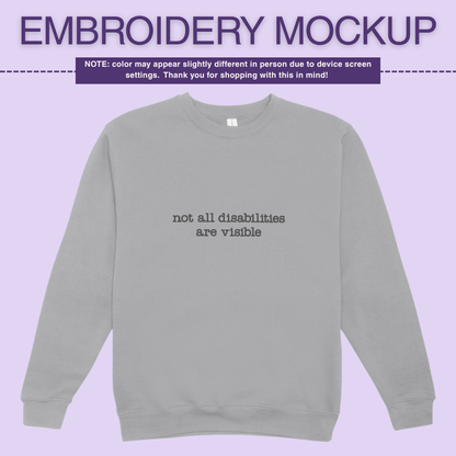 Infusion Crewneck - Not All Disabilites Are Visible