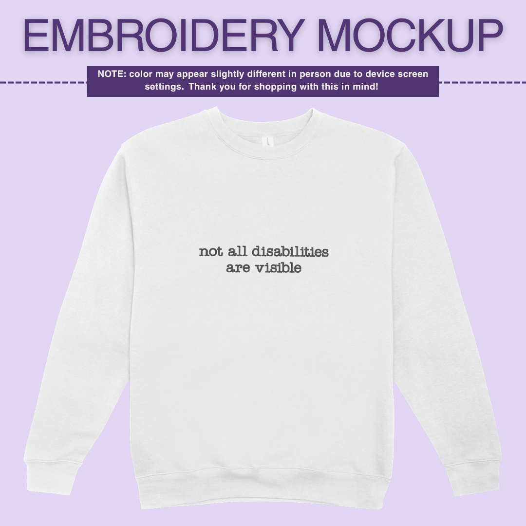 Infusion Crewneck - Not All Disabilites Are Visible
