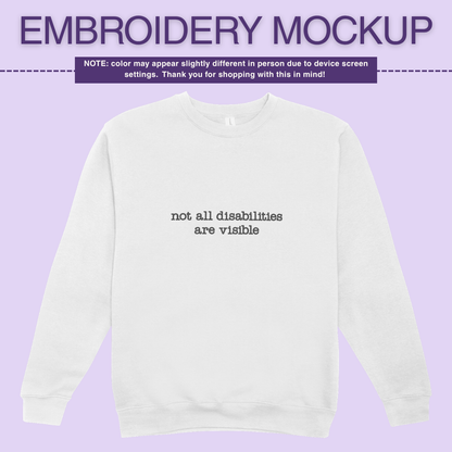 Infusion Crewneck - Not All Disabilites Are Visible